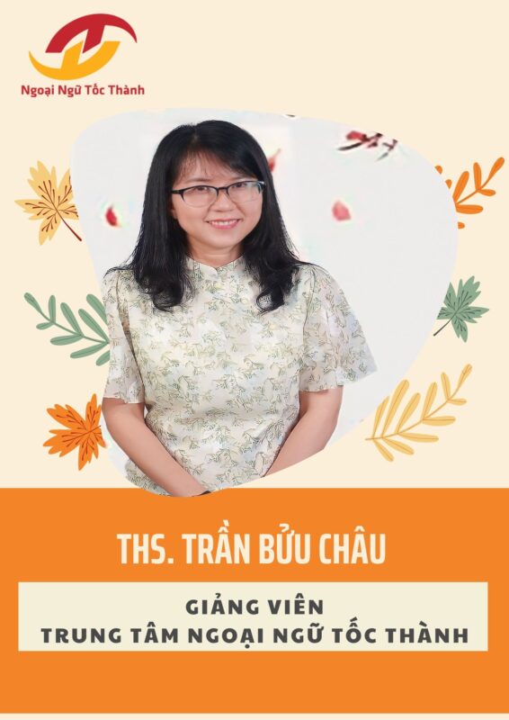 Cô Trần Bửu Châu - Giảng viên trung tâm Ngoại Ngữ Tốc Thành