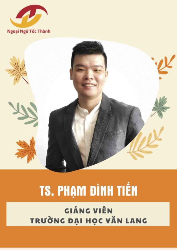 Thầy Phạm Đình Tiến - Giảng viên trung tâm Ngoại Ngữ Tốc Thành