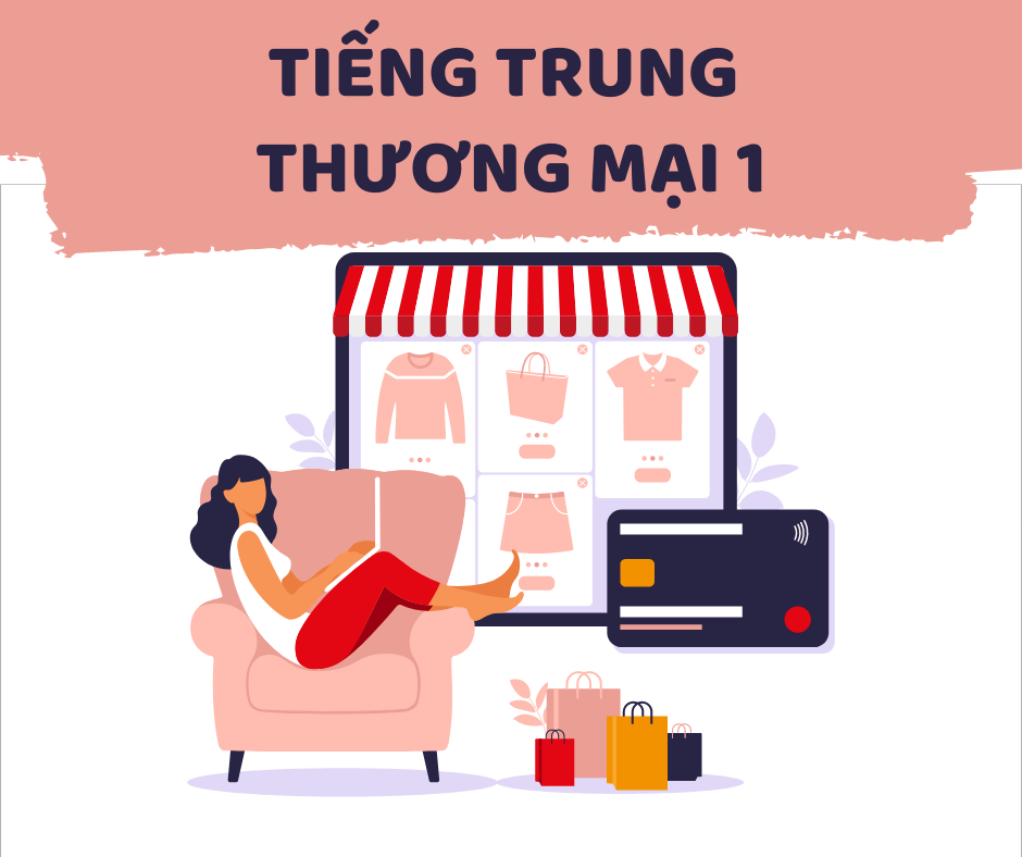 Khóa học Tiếng Trung Thương Mại 1