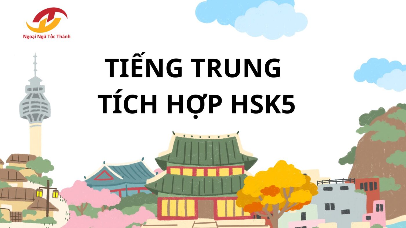 Khóa học tiếng Trung tích hợp HSK5